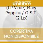 (LP Vinile) Mary Poppins / O.S.T. (2 Lp) lp vinile di Walt Disney Records