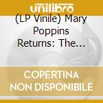 (LP Vinile) Mary Poppins Returns: The Songs / Various vinile