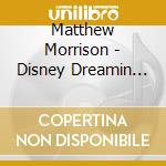 Matthew Morrison - Disney Dreamin With cd