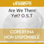 Are We There Yet? O.S.T cd