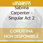 Sabrina Carpenter - Singular Act 2 cd