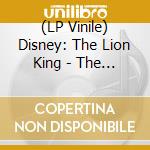 (LP Vinile) Disney: The Lion King - The Songs lp vinile