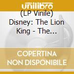 (LP Vinile) Disney: The Lion King - The Songs vinile