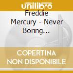 Freddie Mercury - Never Boring (Cd+Dvd) cd