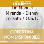 Lin-Manuel Miranda - Disney Encanto / O.S.T. cd musicale