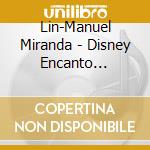 Lin-Manuel Miranda - Disney Encanto (Deluxe) / O.S.T. cd musicale