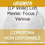 (LP Vinile) Lofi Minnie: Focus / Various vinile