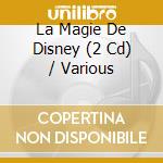 La Magie De Disney (2 Cd) / Various cd