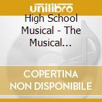 High School Musical - The Musical (Season 3) / O.S.T. cd musicale