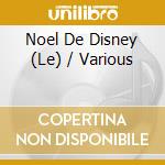 Noel De Disney (Le) / Various cd musicale