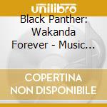 Black Panther: Wakanda Forever - Music From And Inspired By cd musicale