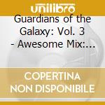 Guardians of the Galaxy: Vol. 3 - Awesome Mix: Vol. 3 (Original Motion Picture Soundtrack) cd