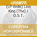 (LP Vinile) Lion King (The) / O.S.T. vinile