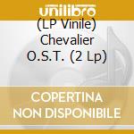 (LP Vinile) Chevalier O.S.T. (2 Lp) vinile