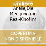 Arielle,Die Meerjungfrau Real-Kinofilm cd