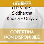 (LP Vinile) Siddhartha Khosla - Only Music In The Building (Score) / O.S.T. vinile