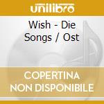 Wish - Die Songs / Ost cd