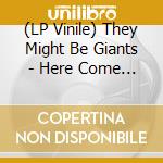 (LP Vinile) They Might Be Giants - Here Come The Abcs lp vinile