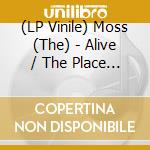 (LP Vinile) Moss (The) - Alive / The Place That Makes Me Happy (7') (Rsd 2024) vinile