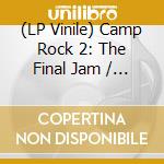 (LP Vinile) Camp Rock 2: The Final Jam / O.S.T. (2 Lp) vinile