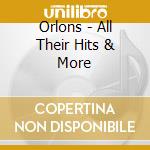 Orlons - All Their Hits & More cd musicale di Orlons