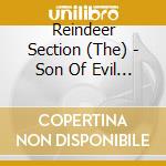 Reindeer Section (The) - Son Of Evil Reindeer cd musicale di Reindeer Section (The)