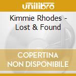 Kimmie Rhodes - Lost & Found cd musicale di Kimmie Rhodes