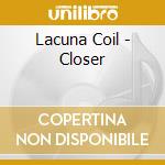 Lacuna Coil - Closer cd musicale di Lacuna Coil