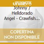 Johnny / Helldorado Angel - Crawfish & Cowboys cd