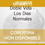 Doble Vida - Los Dias Normales cd