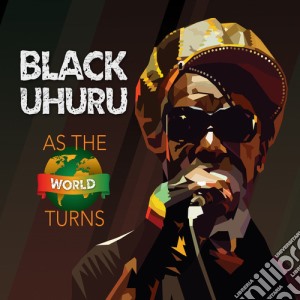 Black Uhuru - As The World Turns cd musicale di Black Uhuru