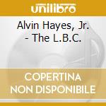 Alvin Hayes, Jr. - The L.B.C. cd