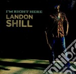 Landon Shill - I'M Right Here