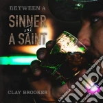 Clay Brooker - Between A Sinner And A Saint cd