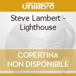 Steve Lambert - Lighthouse cd