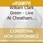 William Clark Green - Live At Cheatham Street Warehouse cd