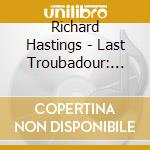Richard Hastings - Last Troubadour: Tim Hardin Legacy cd