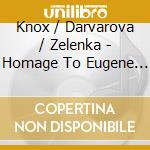 Knox / Darvarova / Zelenka - Homage To Eugene Ysaye cd