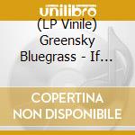 (LP Vinile) Greensky Bluegrass - If Sorrow Swims vinile