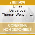 Elmira Darvarova Thomas Weaver - From Liszt To Ligeti cd musicale