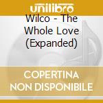 Wilco - The Whole Love (Expanded) cd
