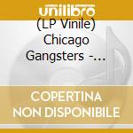 (LP Vinile) Chicago Gangsters - Gangster Love vinile