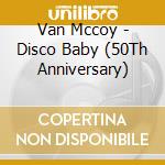 Van Mccoy - Disco Baby (50Th Anniversary) cd