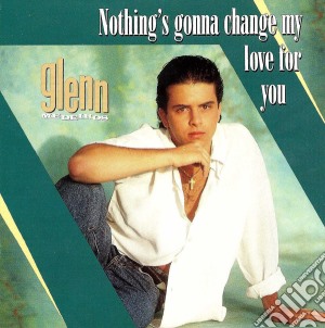 Glenn Medeiros - Nothing's Gonna Change My Love cd musicale di Glenn Medeiros