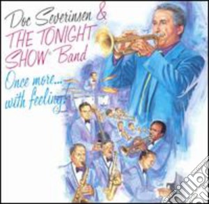 Doc Severinsen & The Tonight Show Band - Once More With Feeling cd musicale di Doc Severinsen