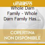 Whole Darn Family - Whole Darn Family Has Arrived cd musicale di Whole Darn Family