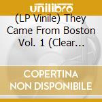 (LP Vinile) They Came From Boston Vol. 1 (Clear Vinyl) lp vinile di State Line Records