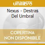 Nexus - Destras Del Umbral cd