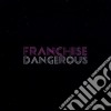 Franchise - Dangerous cd