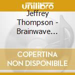 Jeffrey Thompson - Brainwave Symphony: Energize & Focus cd